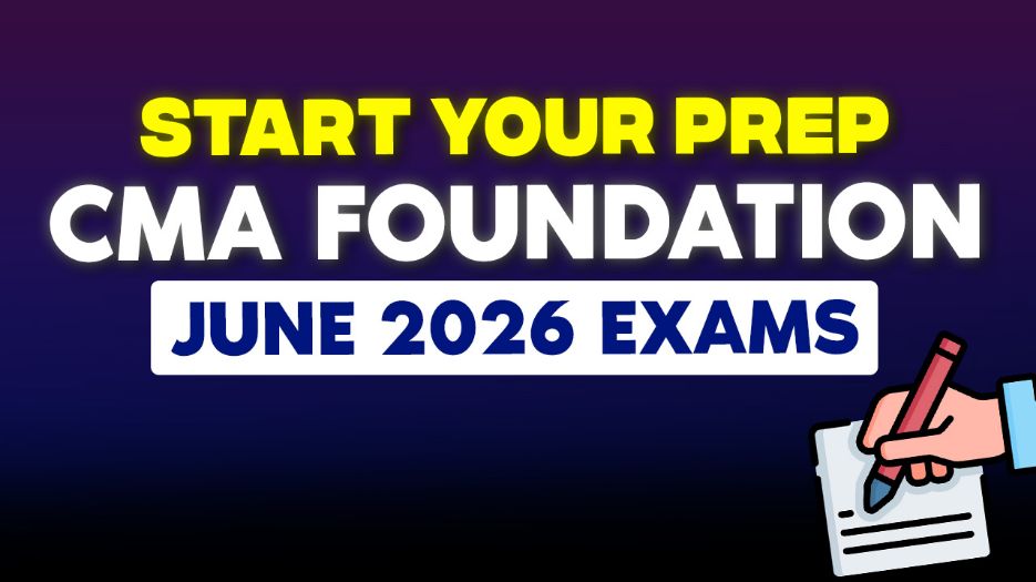 How To Start CMA Foundation June 2026 Prep? 